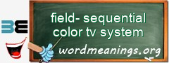 WordMeaning blackboard for field-sequential color tv system